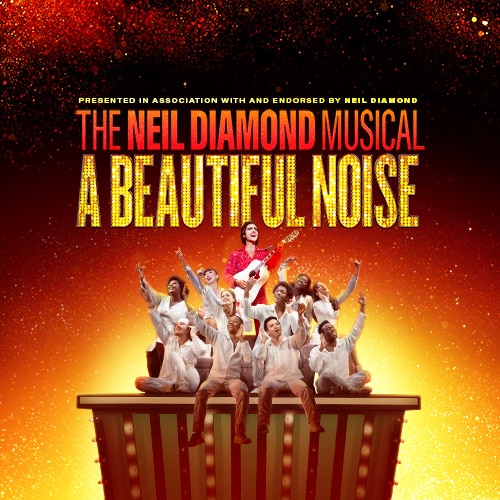 Beautiful Noise Neil Diamond Musical Tickets Broadway Group Discounts